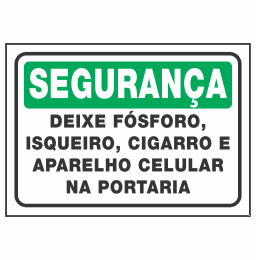 Placa Deixe Fósforo, Isqueiro, Cigarro e Aparelho Celular na Portaria Código do Produto: REFSE-40