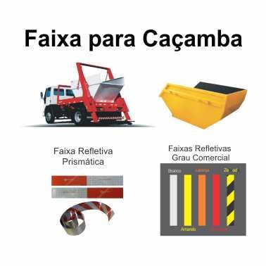Faixas para ca�ambas s�o de material refletivo e temos v�rios tipos de produtos para atender a sua necessidade. Temos materiais de 2� linha que est�o dentro das normas de sua cidade com pre�os reduzidos. Comprove.